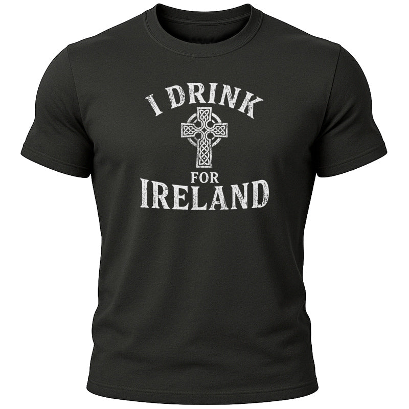 I Drink for Ireland T-Shirt